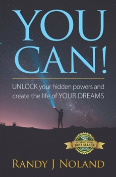 Paperback You Can!: UNLOCK your hidden powers and create the life of YOUR DREAMS! Book