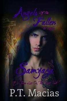 Paperback Angels Of The Fallen: Samyaza: It's Time, Live On The Dark Side Book