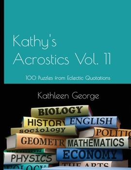 Paperback Kathy's Acrostics Vol. 11: 100 Puzzles from Eclectic Quotations Book