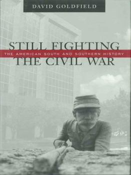 Hardcover Still Fighting the Civil War: The American South and Southern History Book