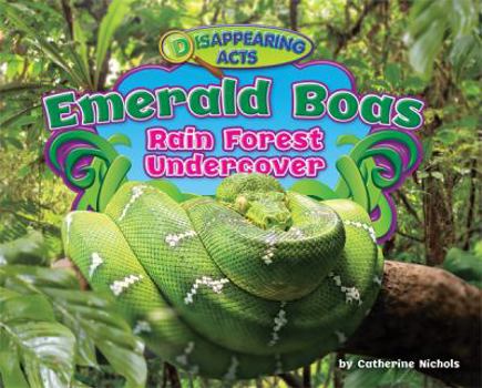 Emerald Boas: Rain Forest Undercover - Book  of the Disappearing Acts