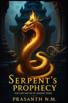 Serpent's Prophecy: The Lost Myths of Ancient India