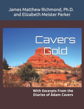 Paperback Cavers Gold: With Excerpts From the Diaries of Adam Cavers Book