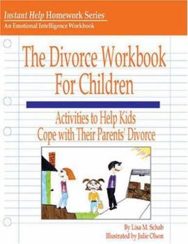 Paperback The Divorce Workbook for Children: Activities to Help Kids Cope with Their Parents' Divorce Book