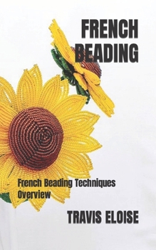 Paperback French Beading: French Beading Techniques Overview Book