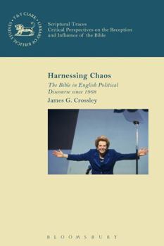 Hardcover Harnessing Chaos: The Bible in English Political Discourse Since 1968 Book