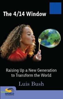 Paperback The 4/14 Window: Raising Up a New Generation to Transform the World Book
