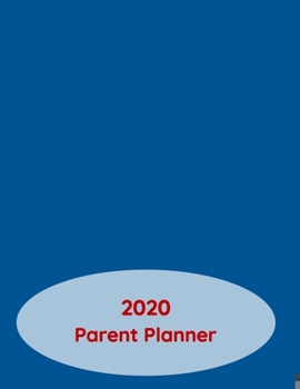 Paperback Parent Planner 2020- Keep track of Family Activities and Appointments: Paperback Journal Style Calendar with Blue Cover Book