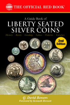 Paperback A Liberty Seated Silver Coins: History, Rarity, Grading, Values, Patterns, Varieties Book