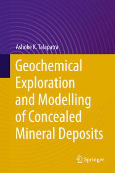 Hardcover Geochemical Exploration and Modelling of Concealed Mineral Deposits Book
