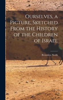 Hardcover Ourselves, a Picture, Sketched From the History of the Children of Israel Book