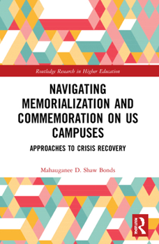 Paperback Navigating Memorialization and Commemoration on U.S. Campuses: Approaches to Crisis Recovery Book