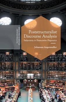 Paperback Poststructuralist Discourse Analysis: Subjectivity in Enunciative Pragmatics Book