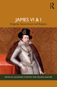 Paperback James VI and I: Kingship, Government and Religion Book