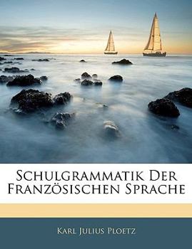 Paperback Schulgrammatik Der Franzosischen Sprache [German] Book