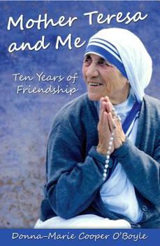 Paperback Mother Teresa and Me: Ten Years of Friendship Book