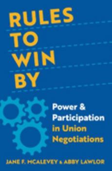 Hardcover Rules to Win by: Power and Participation in Union Negotiations Book