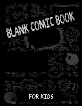 Paperback Blank Comic Book for Kids: Draw Your Own Comics - A Large 8.5" x 11" Notebook and Sketchbook for Kids and Adults to Unleash Creativity Book