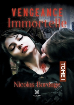 Paperback Vengeance immortelle: Tome I [French] Book