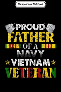 Paperback Composition Notebook: Proud Father Of A Navy Vietnam Veteran Journal/Notebook Blank Lined Ruled 6x9 100 Pages Book