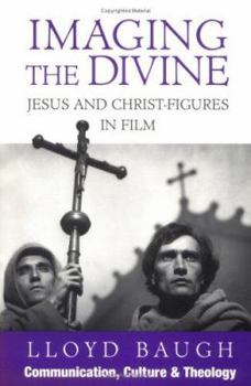 Paperback Imaging the Divine: Jesus and Christ-Figures in Film Book