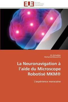 Paperback La Neuronavigation À L Aide Du Microscope Robotisé Mkm(r) [French] Book