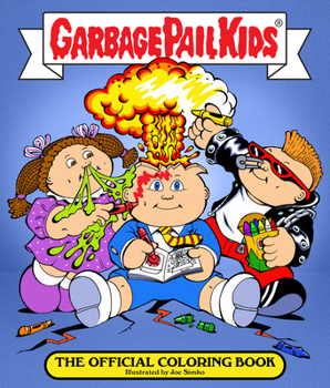 Paperback The Garbage Pail Kids: The Official Coloring Book