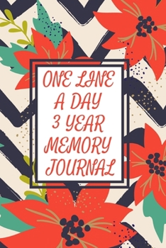 Paperback One Line a Day Three Year Memory Journal: Microjournal to Preserve Important Memories Dated entries from January 1 2020 to December 31 2022 Red flower Book
