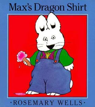 Max's Dragon Shirt (Max and Ruby) - Book  of the Max and Ruby