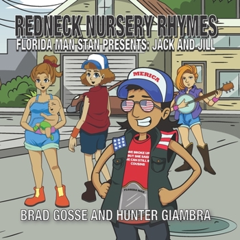 Paperback Redneck Nursery Rhymes: Florida Man Stan Presents: Jack and Jill Book