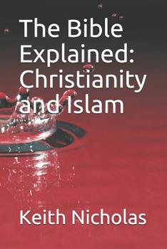 Paperback The Bible Explained: Christianity and Islam Book