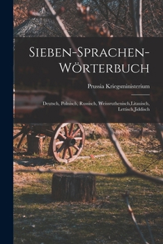 Paperback Sieben-Sprachen-Wörterbuch: Deutsch, Polnisch, Russisch, Weissruthenisch, Litauisch, Lettisch, Jiddisch [German] Book