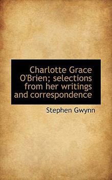Charlotte Grace O'Brien; Selections from Her Writings and Correspondence