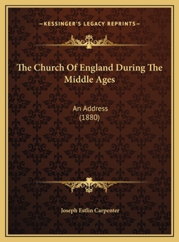 The Church Of England During The Middle Ages: An Address