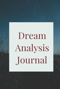 Paperback Dream Analysis Journal: A dream journal. A notebook for dream catchers - dream analysis - dream interpretation. For anyone interested in learn Book