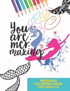 Paperback Mermaid Coloring Book for Adults: Mermaids Adult Coloring Pages for Stress Relief, Mindfulness and Inspiration Book