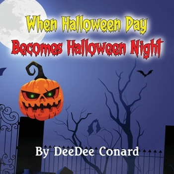 Paperback When Halloween Day Becomes Halloween Night Book