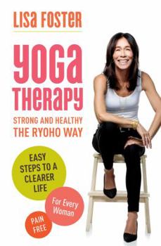 Paperback Yoga Therapy: Strong and Healthy: The Ryoho Way Book