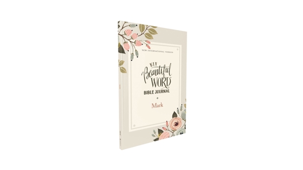 Paperback Niv, Beautiful Word Bible Journal, Mark, Paperback, Comfort Print Book