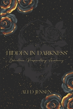 Paperback Hidden in Darkness: Salvatore Preparatory Academy Book Three Book