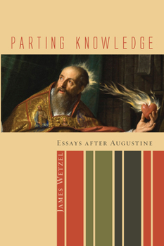 Paperback Parting Knowledge: Essays After Augustine Book