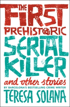 Paperback The First Prehistoric Serial Killer and Other Stories Book