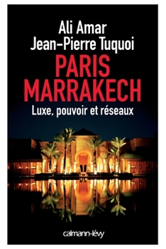 Paperback Paris-Marrakech: Luxe, pouvoir et réseaux [French] Book