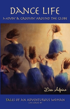 Paperback Dance Life: Movin' & Groovin' Around the Globe Book