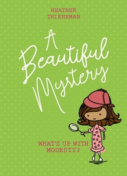 Hardcover A Beautiful Mystery: What's Up with Modesty? Book