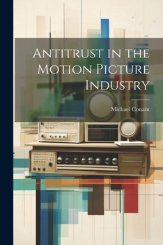 Paperback Antitrust in the Motion Picture Industry Book