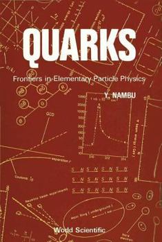 Hardcover Quarks: Frontiers in Elementary Particle Physics Book