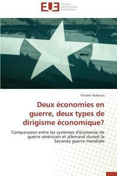 Paperback Deux Économies En Guerre, Deux Types de Dirigisme Économique? [French] Book
