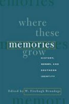 Paperback Where These Memories Grow: History, Memory, and Southern Identity Book