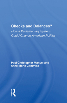 Hardcover Checks And Balances?: How A Parliamentary System Could Change American Politics Book